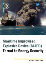 Maritime Improvised Explosive Device (M-IED) Threat to Energy Security (By CDR H. Ceyhun TURE)
