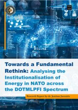 Towards a Fundamental Rethink: Analysing the Institutionalisation of Energy in NATO across the...